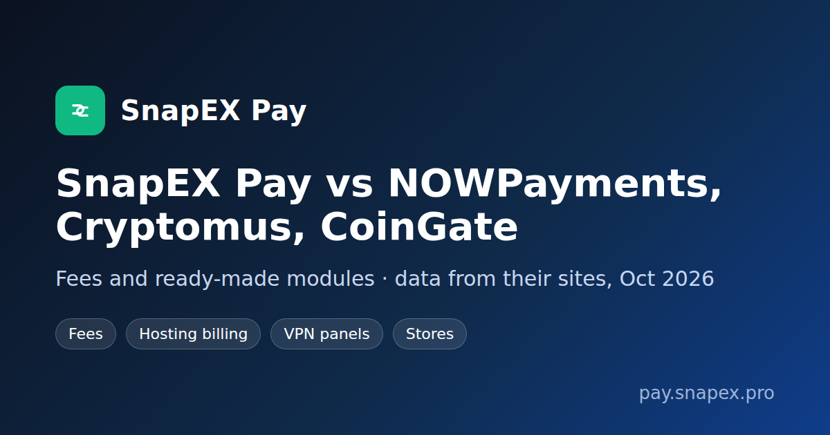 SnapEX Pay vs NOWPayments, Cryptomus and CoinGate