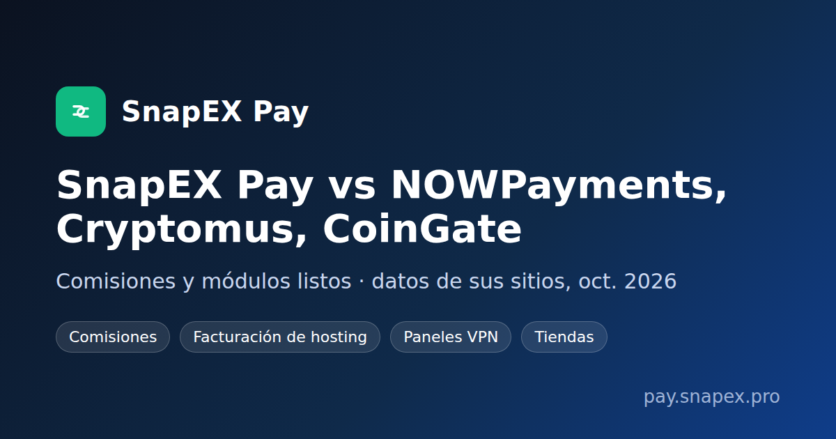 SnapEX Pay vs NOWPayments, Cryptomus y CoinGate